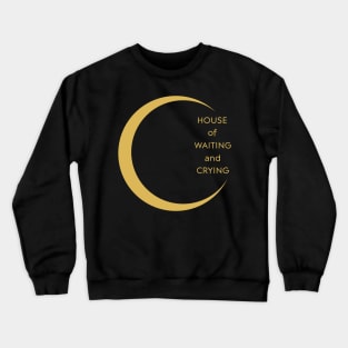 house of waiting and crying Crewneck Sweatshirt